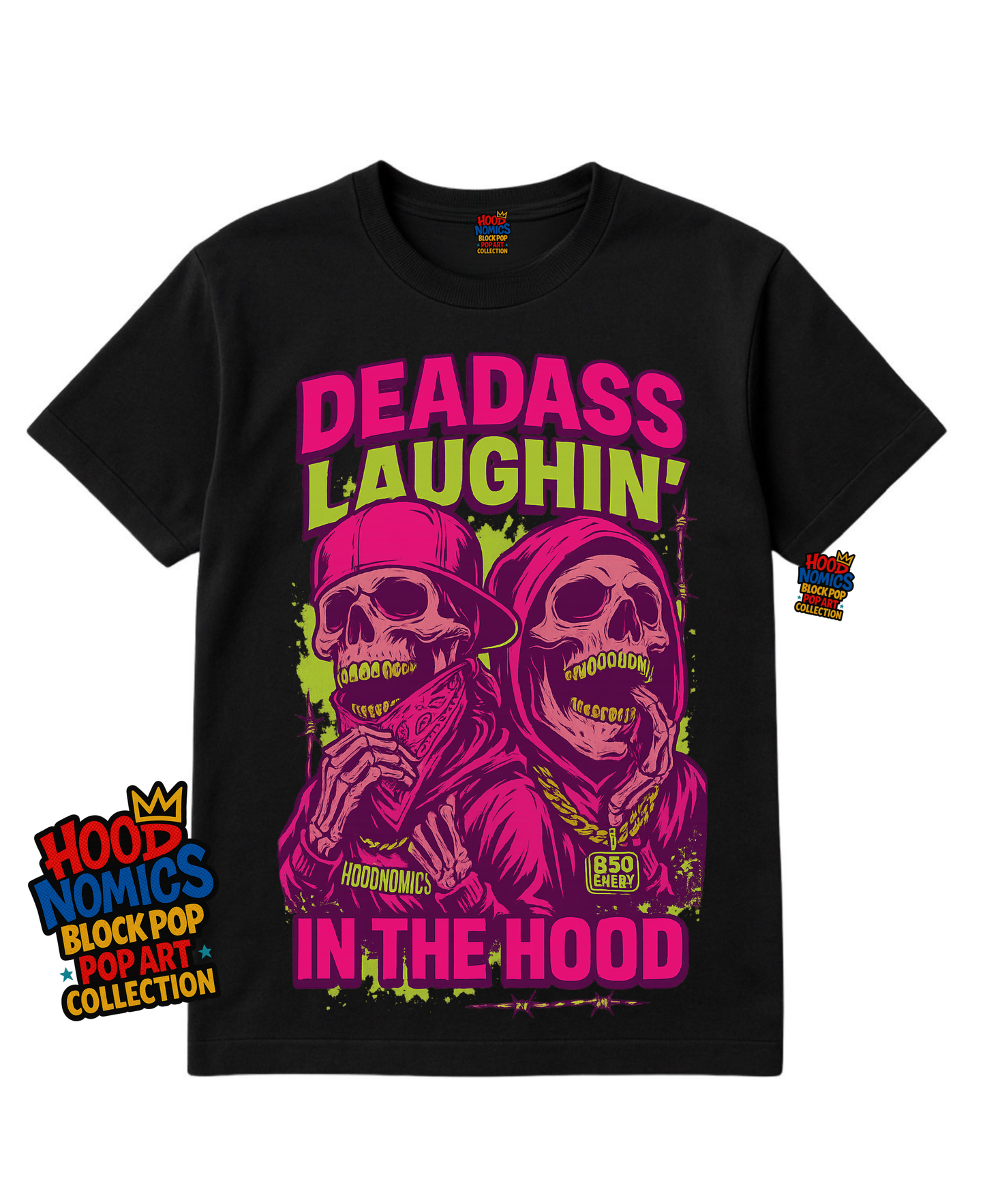 Deadass Laughin’ in the Hood Tee - Hoodnomics Apparel