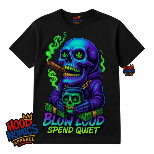 Blow Loud, Spend Quiet™ – Hoodnomics Apparel™