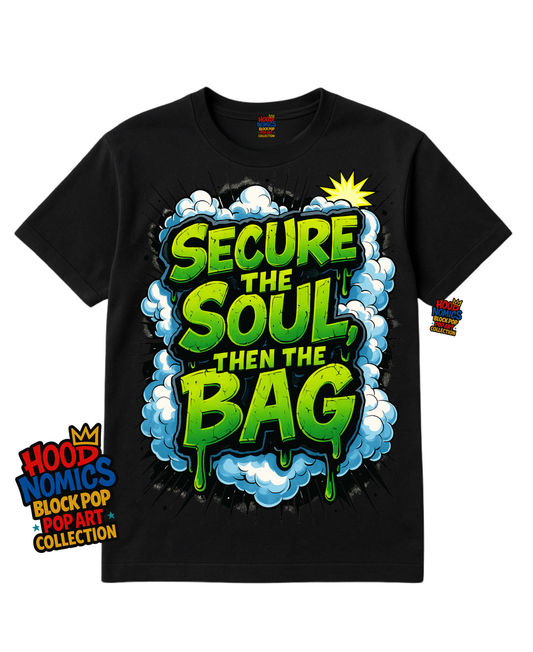 Secure the Soul, Then the Bag Tee -Hoodnomics Apparel